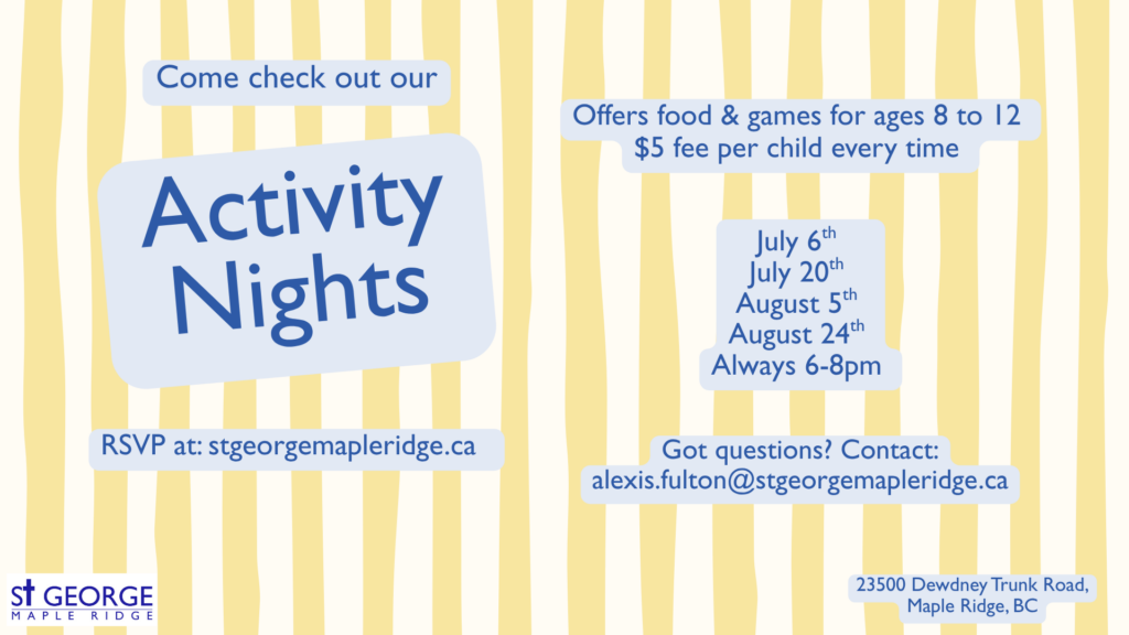 Check out our activity nights for kids aged 8 to 12 (July 6, July 20, August 5, August 24). $5 for food and games, 6-8pm